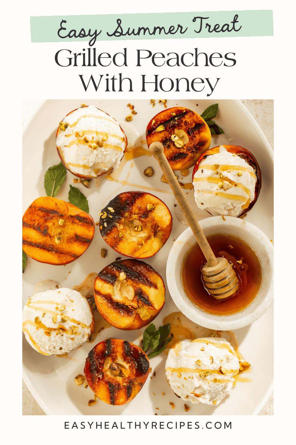 Two-panel overhead pin showing grilled peach halves with ice cream, honey, pistachios, and fresh mint on a white platter