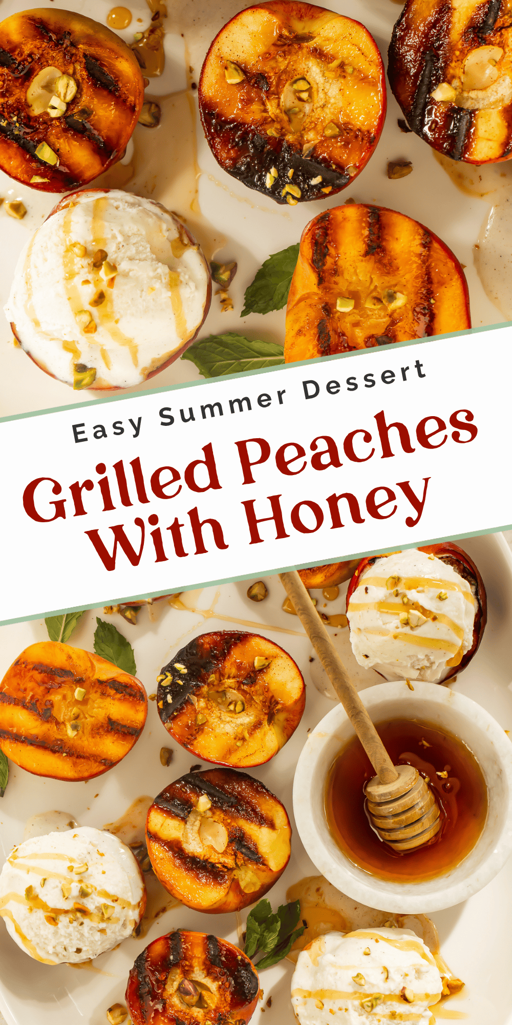 Two-panel overhead pin of charred peach halves with vanilla ice cream scoops, honey drizzle, pistachios, and fresh mint leaves