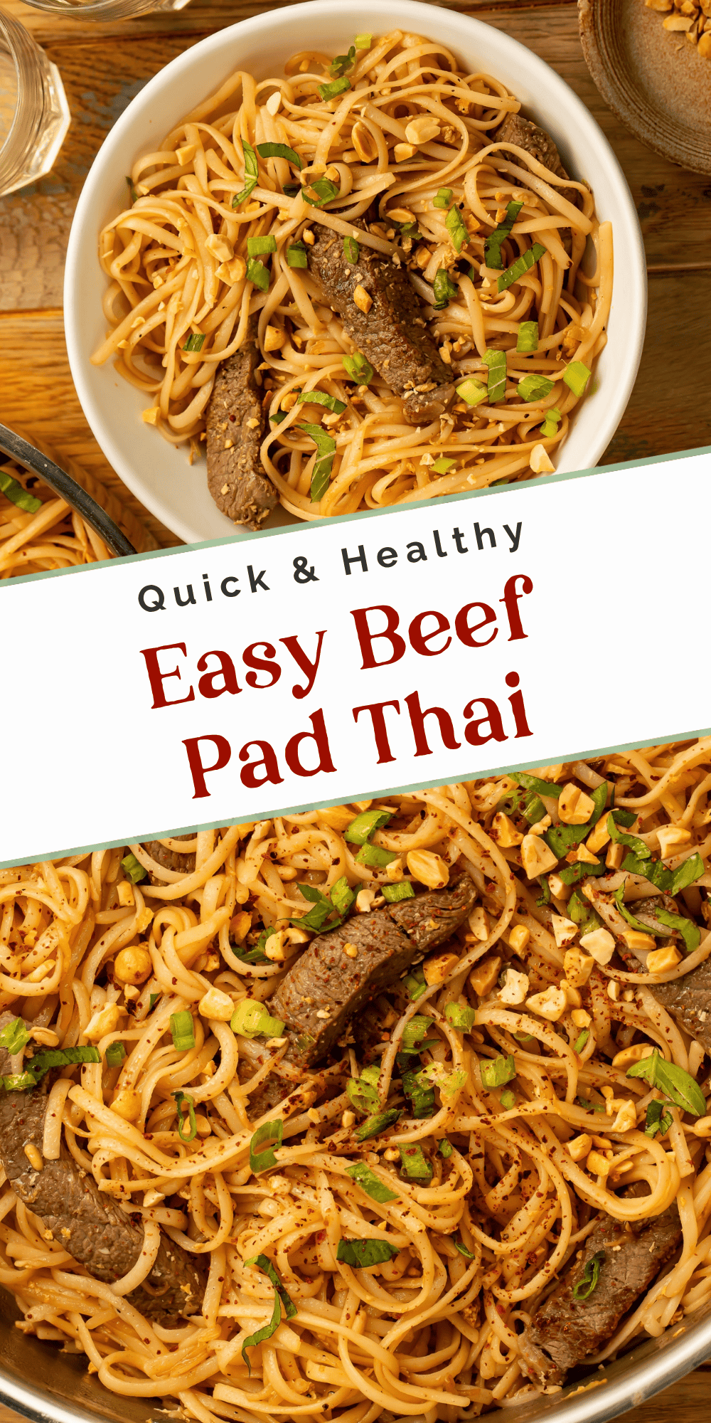 A bowl of beef pad Thai above a close-up of steak and noodles, with a central banner reading “Quick & Healthy—Easy Beef Pad Thai.”
