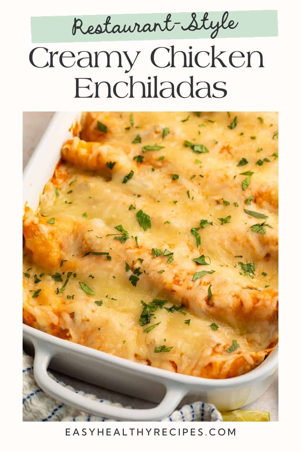 Close up of a dish of chicken enchiladas topped with melted cheese in a pinterest layout graphic.
