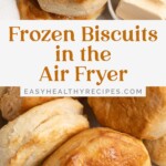 Pin graphic for frozen biscuits in the air fryer