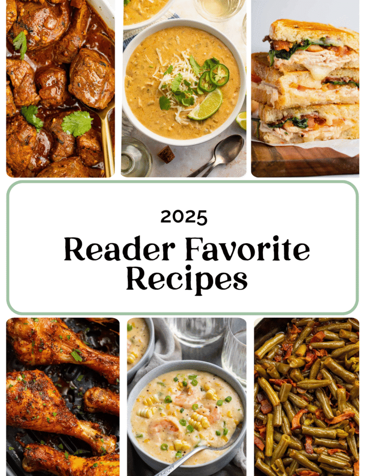 Collage of 6 popular recipes with 2025 reader favorite recipes text overlay.
