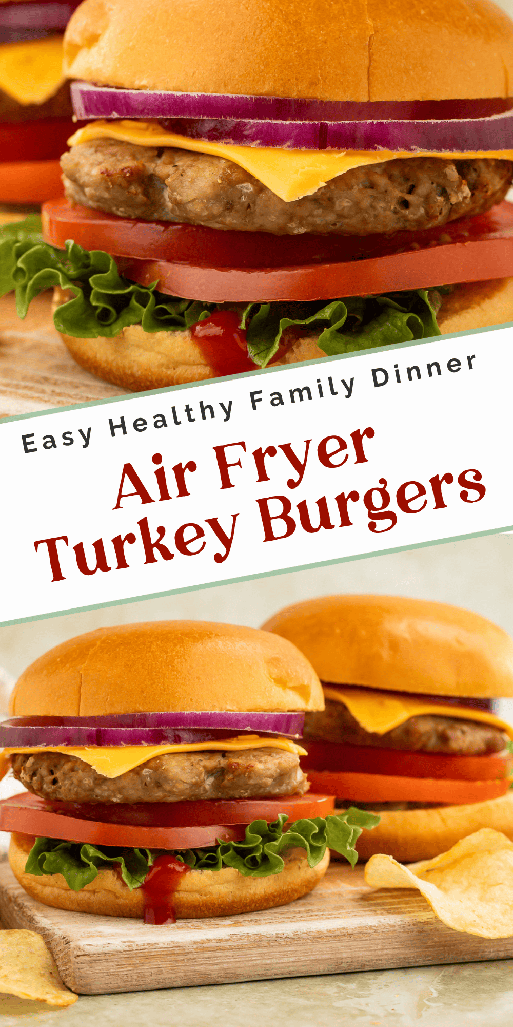 Two-image collage of air fryer turkey burgers — top image is a close-up showing a juicy patty with melted cheddar, red onion, and tomato, bottom image shows two fully assembled burgers on a wooden board with chips
