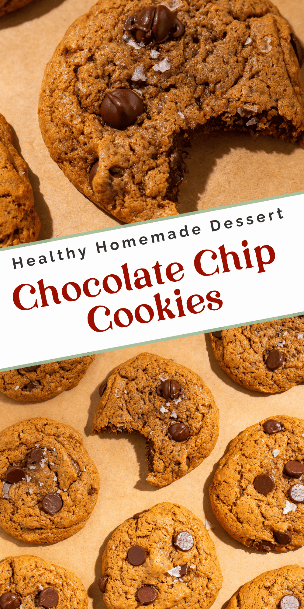 Healthy homemade dessert chocolate chip cookies Pinterest pin with soft chocolate chip cookies and sea salt.