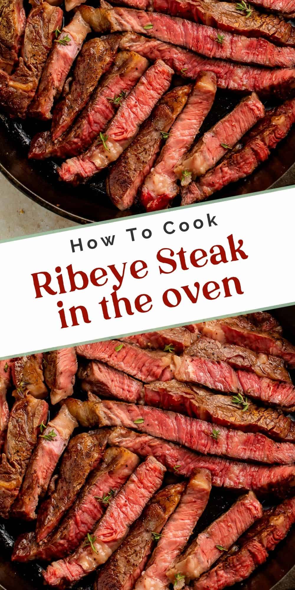 Close up images of sliced rib eye steak in a cast iron skillet. There is a white banner separating the two images with Pinterest-optimised text.