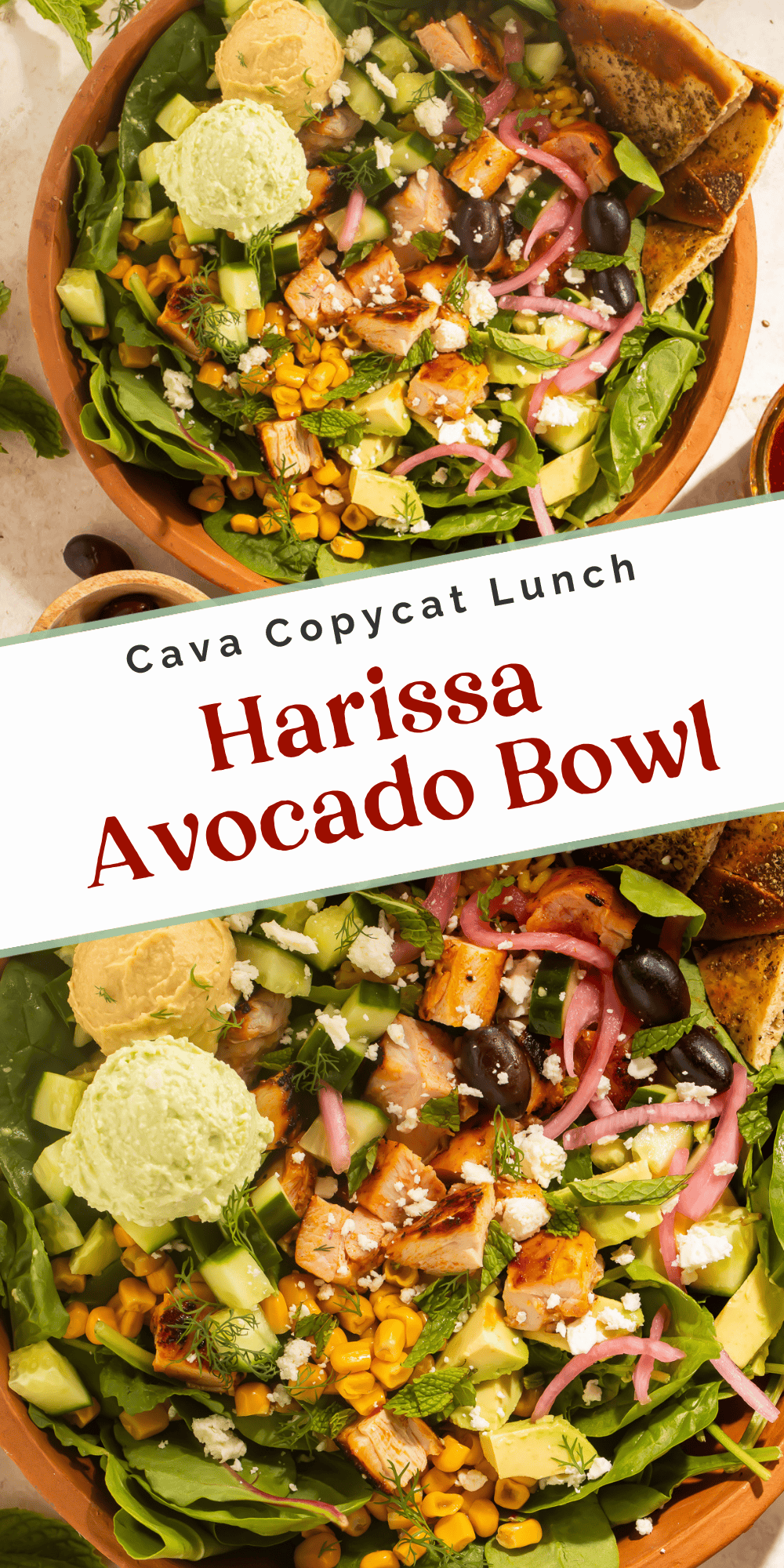 Two-image pin showing Cava copycat harissa avocado lunch bowls with chicken, greens, corn, feta, and pita
