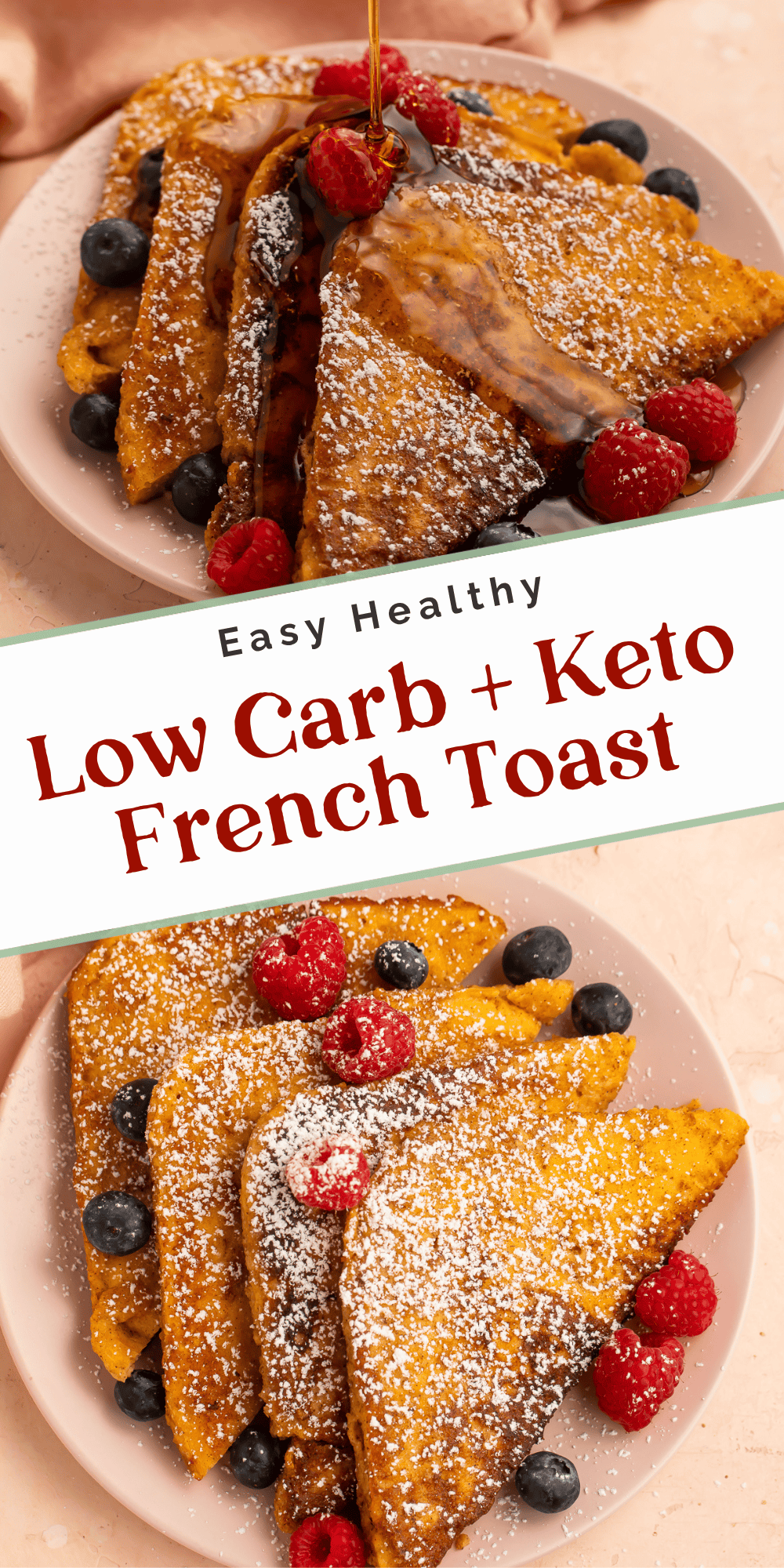 Golden keto French toast topped with sugar-free maple syrup, fresh raspberries, blueberries, and powdered sweetener.