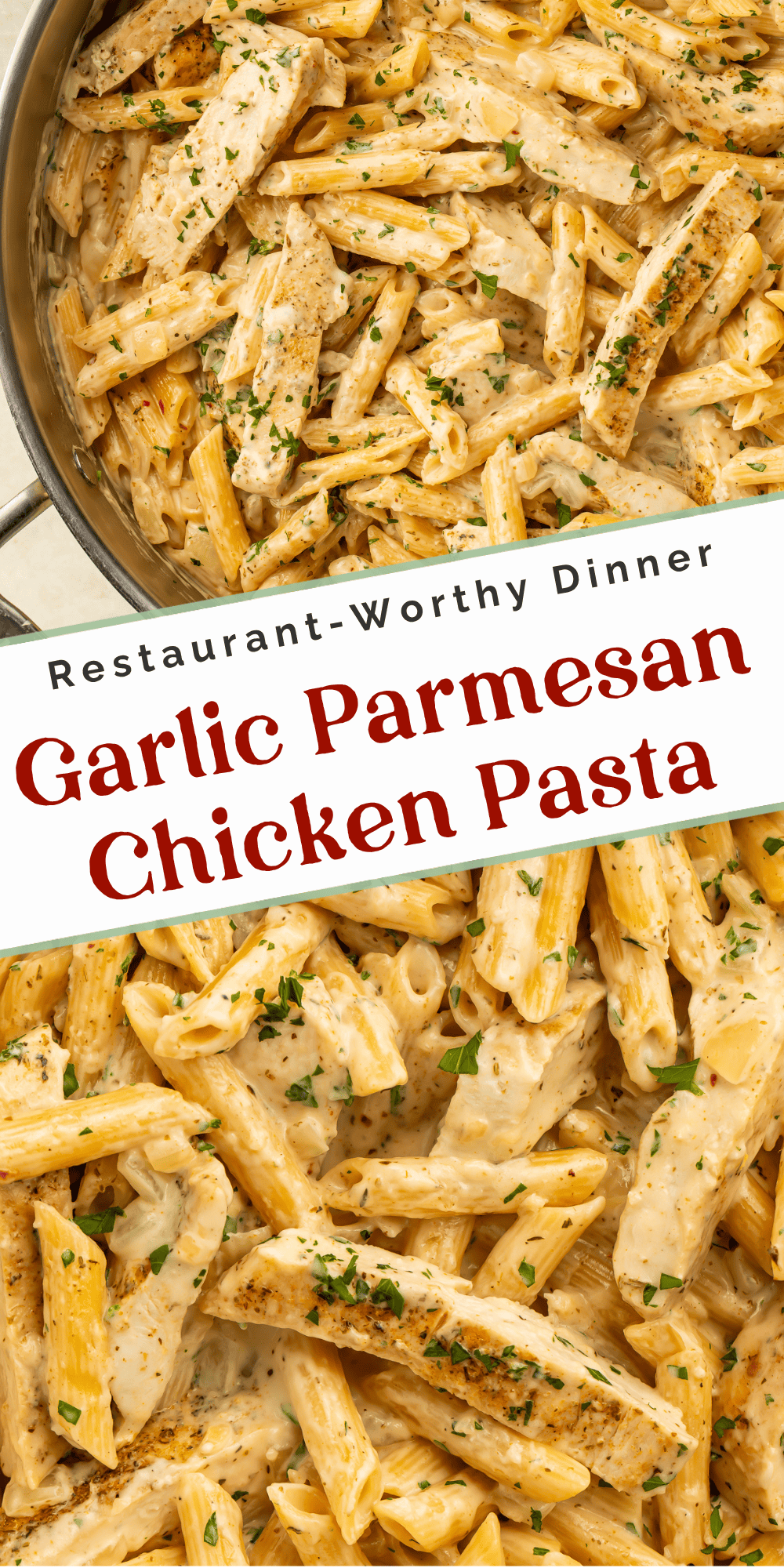 Restaurant-worthy dinner collage featuring garlic parmesan chicken pasta with chicken, penne, and creamy sauce.