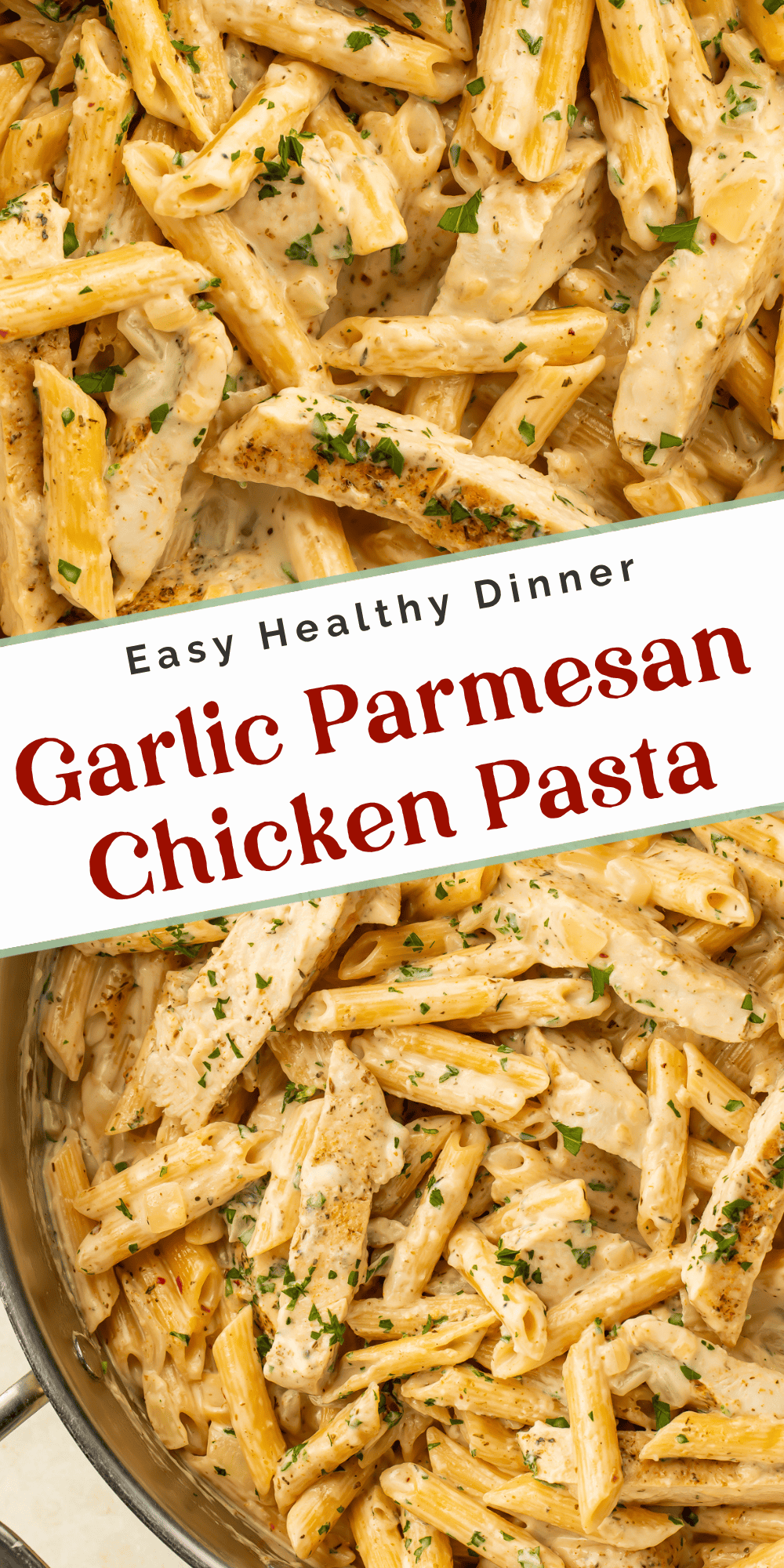 Easy healthy dinner collage with Garlic Parmesan Chicken Pasta, seasoned chicken strips, creamy penne, and parsley.