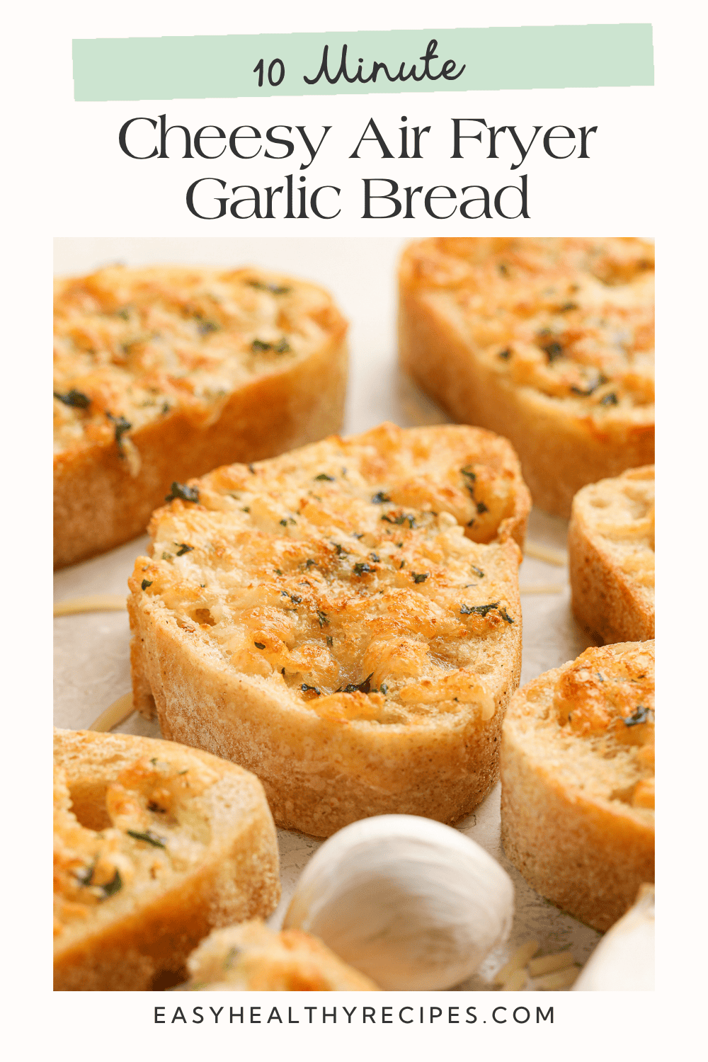 10-minute cheesy air fryer garlic bread with golden French bread slices