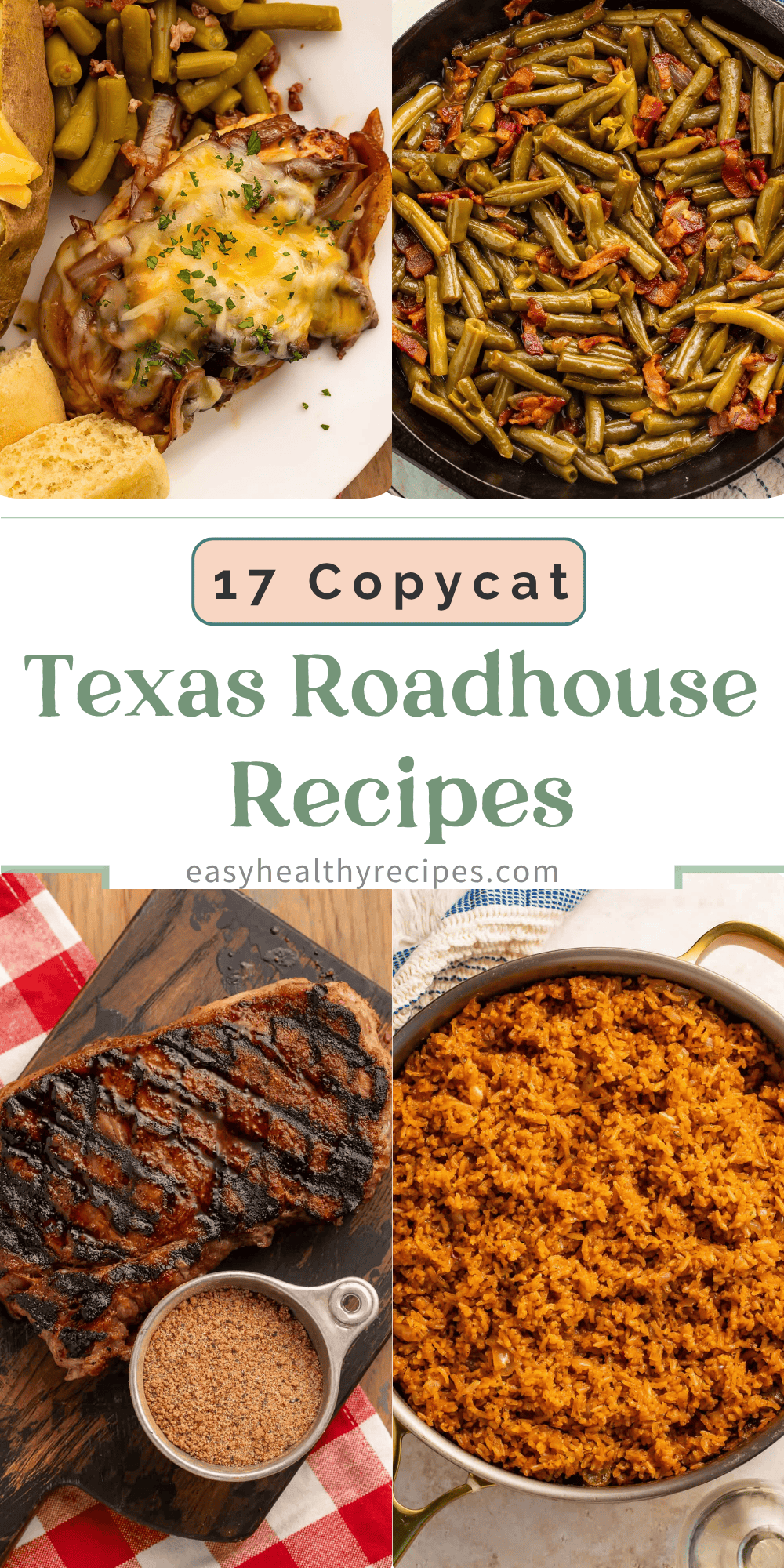 17 copycat Texas Roadhouse recipes featuring cheese-topped smothered chicken, green beans with bacon, grilled steak with seasoning, and seasoned rice.