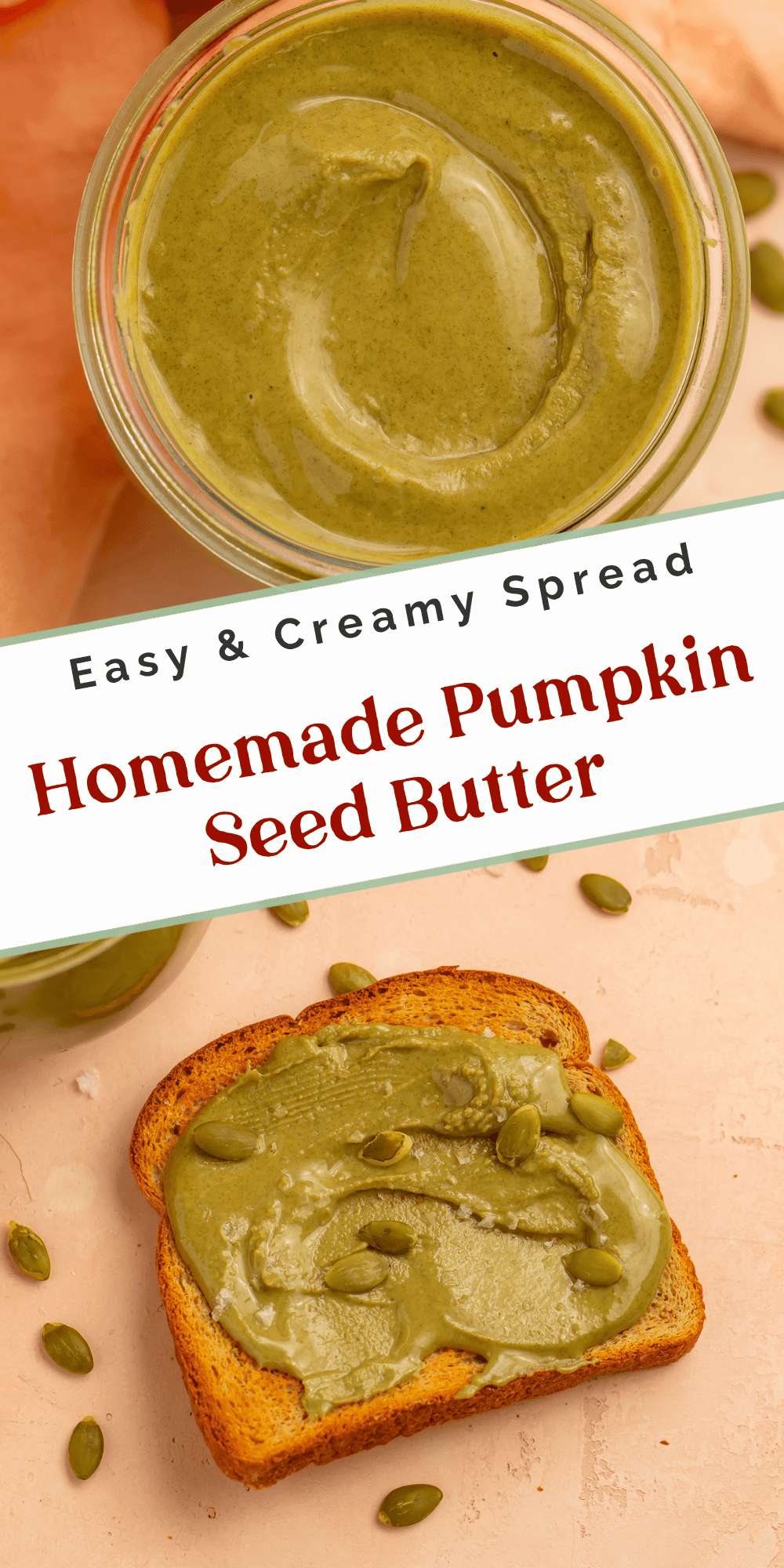 Homemade pumpkin seed butter Pinterest graphic with creamy spread on toast and a jar of seed butter.