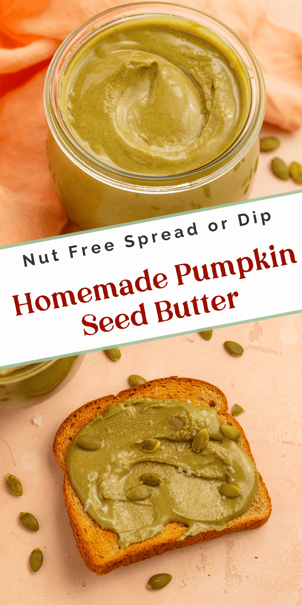 Nut-free homemade pumpkin seed butter served in a jar and spread over toast with shelled pumpkin seeds.