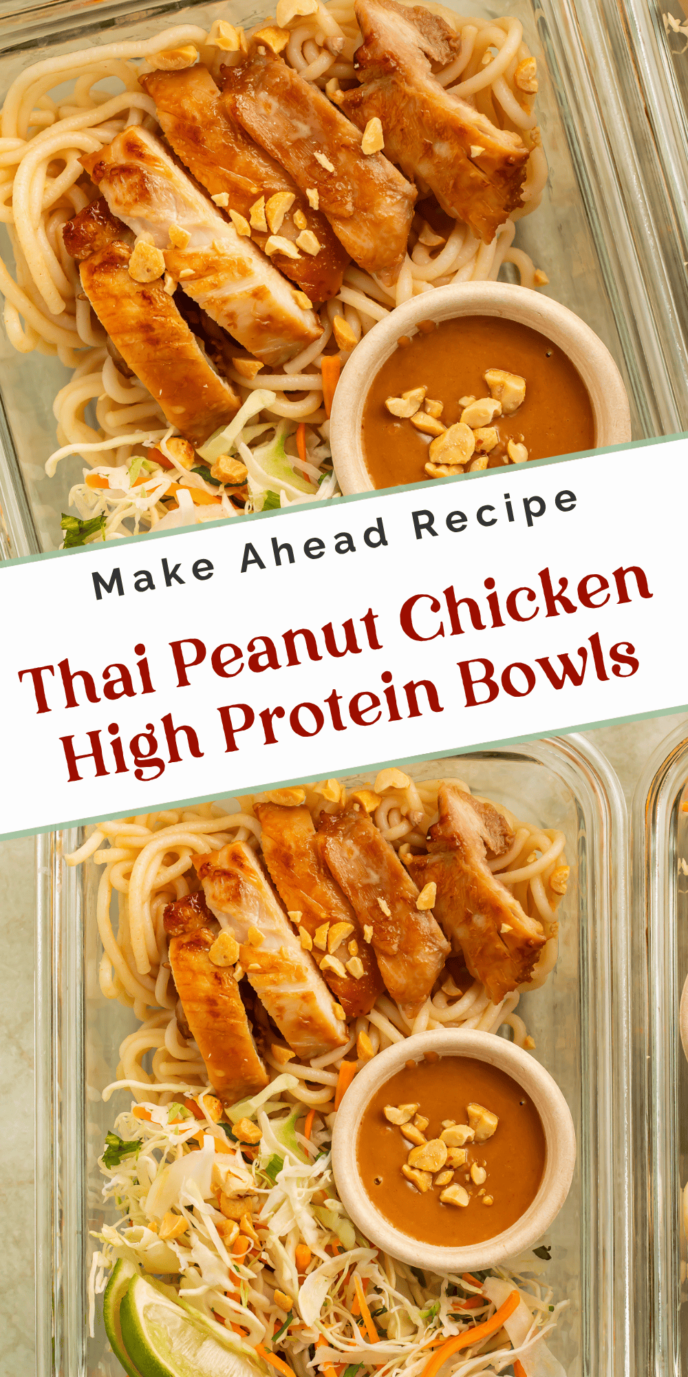 High-protein Thai peanut chicken meal prep bowls with sliced chicken, noodles, crunchy slaw, creamy sauce, and lime.
