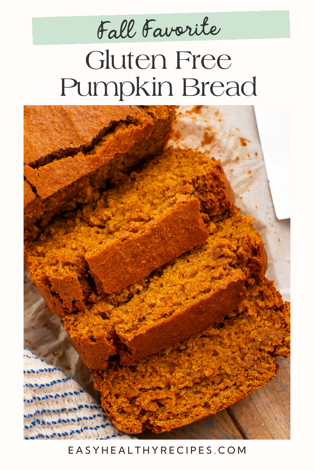 Sliced gluten-free pumpkin bread with a golden crust and orange crumb beneath the text “Fall Favorite Gluten Free Pumpkin Bread.”