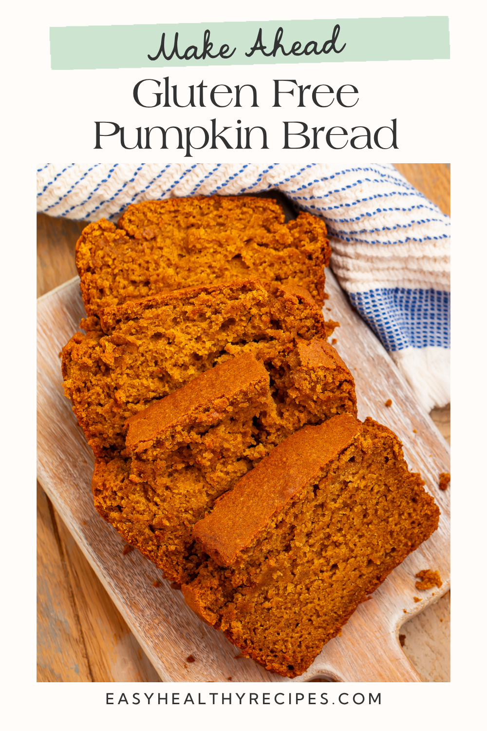 Pumpkin bread slices on a wooden board beneath the text “Make Ahead Gluten Free Pumpkin Bread.”