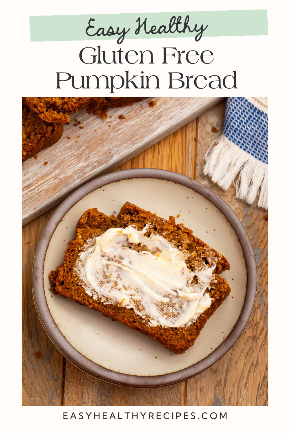 A buttered slice of pumpkin bread on a ceramic plate beneath the text “Easy Healthy Gluten Free Pumpkin Bread.”