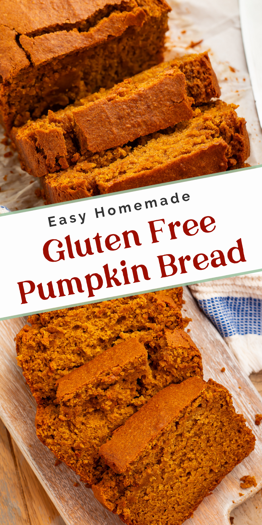 Two photos of a sliced pumpkin loaf and slices on a board, with the text “Easy Homemade Gluten Free Pumpkin Bread.”