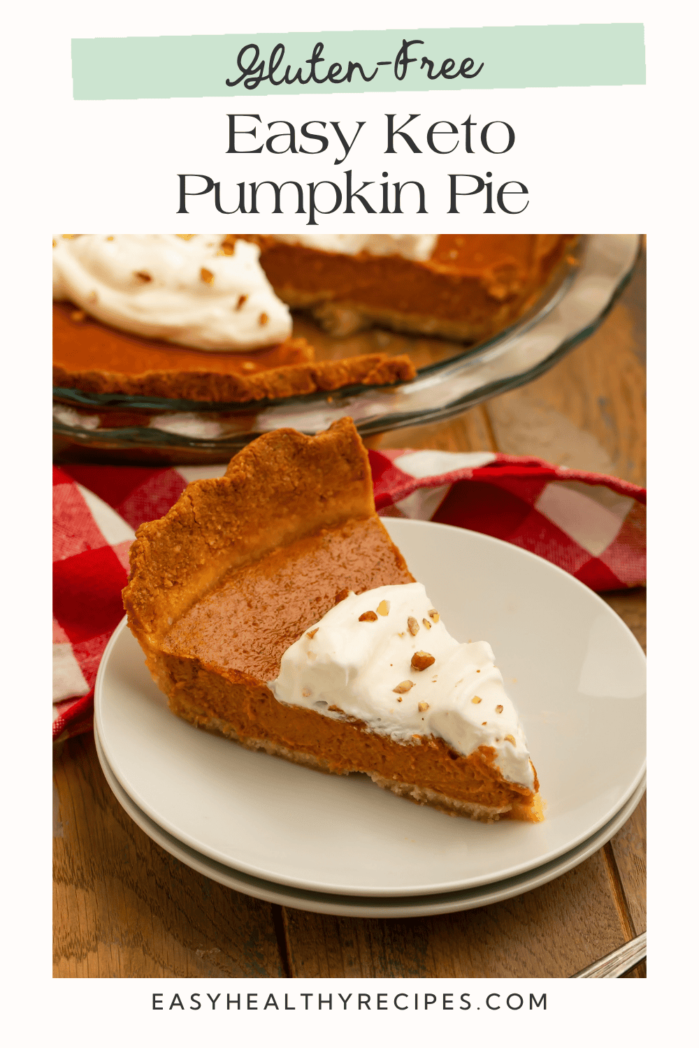 A slice of pumpkin pie with a golden almond flour crust, topped with whipped cream and chopped nuts. Text reads “Gluten-Free Easy Keto Pumpkin Pie.”