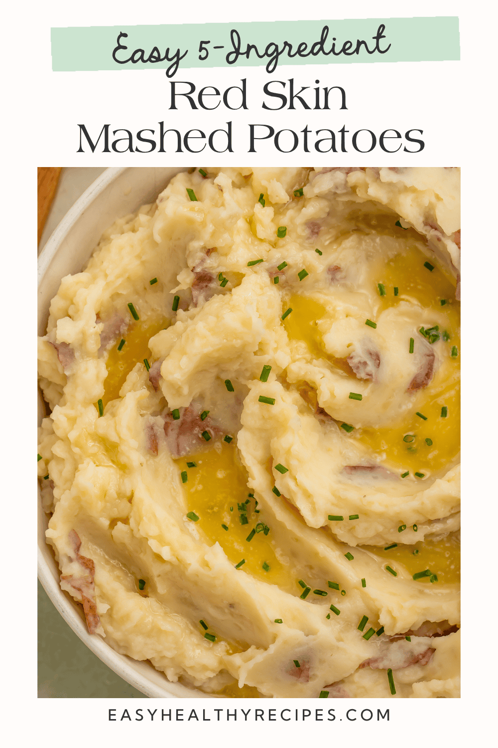 Red skin mashed potatoes with butter and chopped chives beneath the heading “Easy 5-Ingredient Red Skin Mashed Potatoes.”