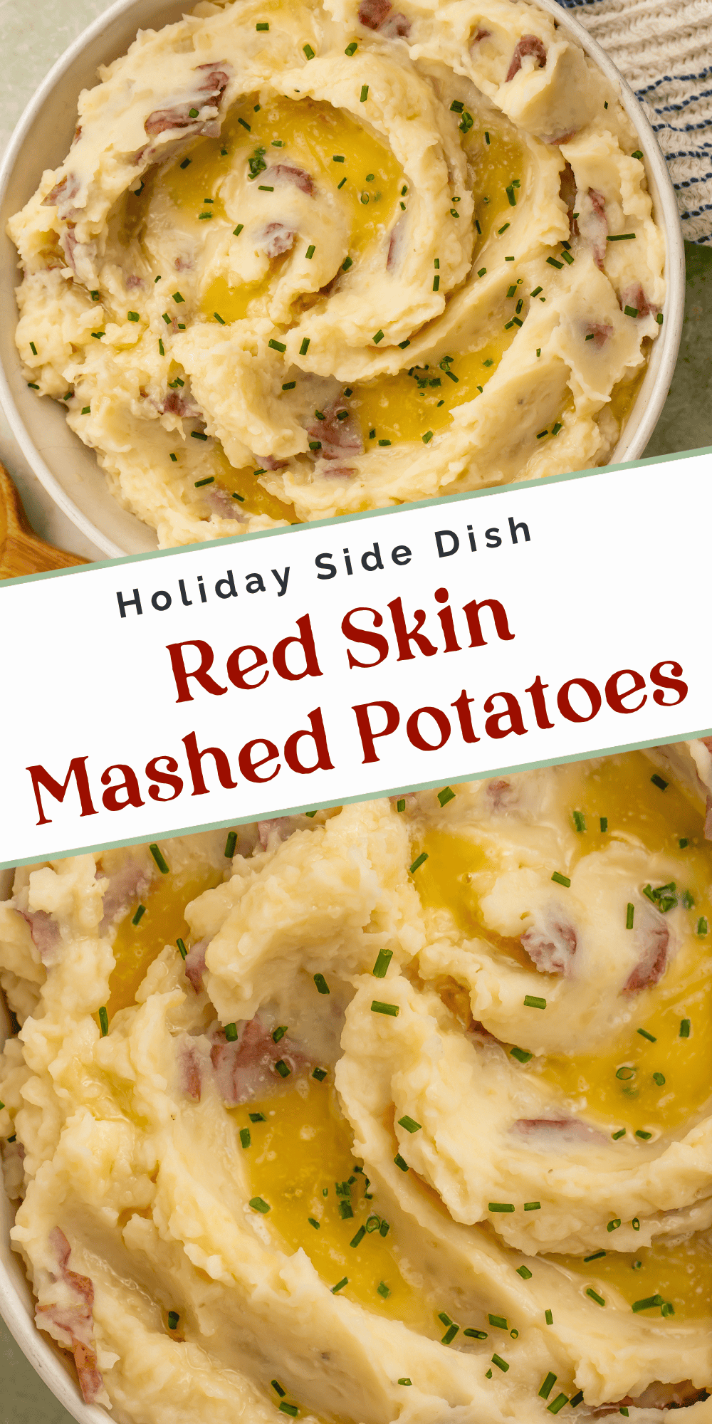 Overhead and close-up photos of mashed potatoes with butter and chives, labeled “Holiday Side Dish Red Skin Mashed Potatoes.”